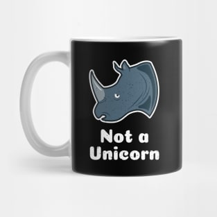Not A Unicorn - Funny Rhino Mug